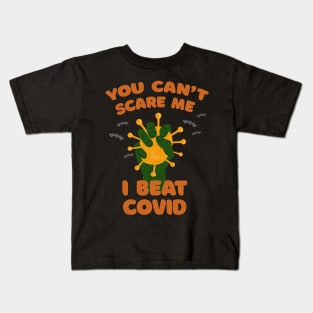 You Can't Scare Me I Beat Covid Halloween outfit Kids T-Shirt